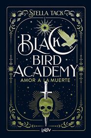 BLACK BIRD ACADEMY 3. AMOR A LA MUERTE | 9788410399044 | TACK, STELLA