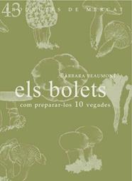 BOLETS, ELS (PRODUCTES DE MERCAT) | 9788494116391 | BEAUMONT SAENZ, BÀRBARA