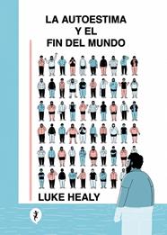 AUTOESTIMA Y EL FIN DEL MUNDO, LA | 9788419409843 | HEALY, LUKE