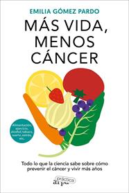 MÁS VIDA, MENOS CÁNCER | 9788419662064 | GÓMEZ PARDO, EMILIA
