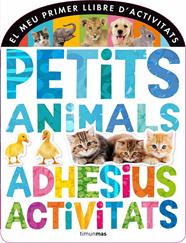 PETITS ANIMALS. ADHESIUS I ACTIVITATS | 9788490572320 | DIVERSOS AUTORS