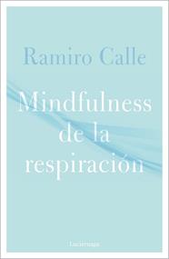 MINDFULNESS DE LA RESPIRACIÓN | 9788418015304 | CALLE, RAMIRO