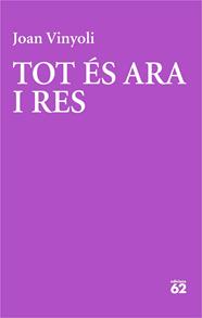 TOT ÉS ARA I RES | 9788429782691 | VINYOLI, JOAN