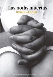 HORAS MUERTAS, LAS | 9788419689306 | ALACID LÓPEZ, JORGE
