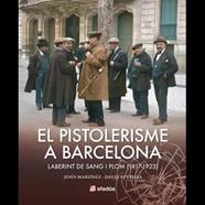 PISTOLERISME A BARCELONA, EL | 9788419736642 | MATINEZ, JESÚS - REVELLES, DAVID