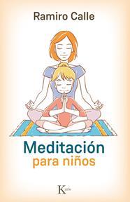 MEDITACIÓN PARA NIÑOS | 9788499884974 | CALLE, RAMIRO
