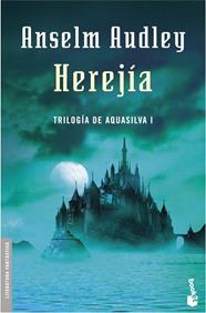 HEREJÍA. TRILOGÍA AQUASILVA I | 9788445075890 | AUDLEY, ANSELM