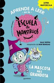 APRENDER A LEER EN LA ESCUELA DE MONSTRUOS 1 / LA MASCOTA MÁS GRANDOTA | 9788418483189 | RIPPIN, SALLY/BENEGAS, MAR
