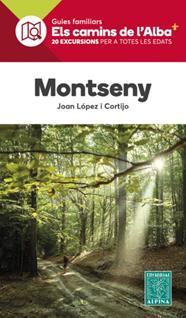 MONTSENY -ELS CAMINS DE L’ALBA- | 9788480909174 | LOPEZ Y CORTIJO, JOAN