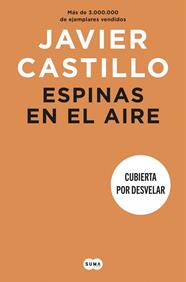 ESPINAS EN EL AIRE | 9788491296027 | CASTILLO, JAVIER