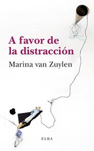 A FAVOR DE LA DISTRACCIÓN | 9788494796661 | VAN ZUYLEN, MARINA