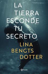 TIERRA ESCONDE TU SECRETO, LA | 9788408221890 | BENGTSDOTTER, LINA