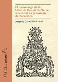 PATRONATGE DE LA MARE DE DÉU DE LA MERCÈ A LA CIUTAT I A LA DIÒCESIS DE BARCELONA | 9791399103137 | CARBÓ MARTORELL, AMADEU