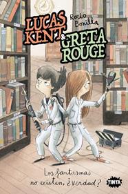 LUCAS KENT & GRETA ROUGE 02. LOS FANTASMAS NO EXISTEN, ¿VERDAD? | 9788491427858 | ROCIO BONILLA