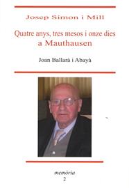 QUATRE ANYS TRES MESOS I ONZE DIES A MAUTHAUSEN JOSEP SIMON I MILL | 9788494798177 | BALLARA, JOAN