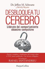DESBLOQUEA TU CEREBRO. LIBÉRATE DEL COMPORTAMIENTO OBSESIVO-COMPULSIVO | 9788491398417 | SCHWARTZ, JEFFREY
