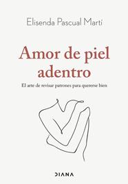 AMOR DE PIEL ADENTRO | 9788411192019 | PASCUAL MARTÍ, ELISENDA