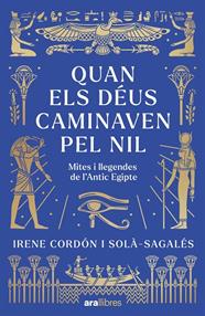 QUAN ELS DÉUS CAMINAVEN PEL NIL | 9788411732437 | CORDÓN SOLÀ-SAGALÉS, IRENE