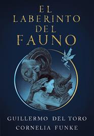 LABERINTO DEL FAUNO, EL | 9788420451862 | DEL TORO, GUILLERMO/FUNKE, CORNELIA