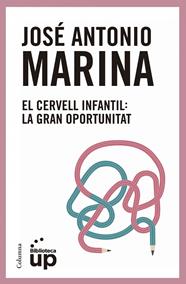 CERVELL INFANTIL:LA GRAN OPORTUNITAT | 9788466417174 | MARINA, JOSE ANTONIO