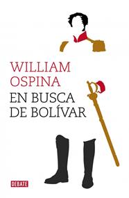 EN BUSCA DE BOLÍVAR | 9788499924779 | OSPINA,WILLIAM