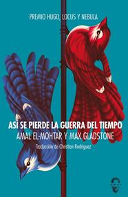 ASÍ SE PIERDE LA GUERRA DEL TIEMPO | 9788412104356 | EL-MOHTAR, AMAL/GLADSTONE, MAX