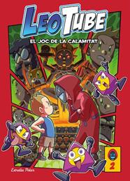 LEOTUBE.2/ LEOTUBE I EL JOC DE LA CALAMITAT | 9788413893112 | LEOTUBE