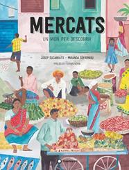 MERCATS, UN MÓN PER DESCOBRIR | 9788417749682 | SUCARRATS, JOSEP  / SOFRONIOU, MIRANDA