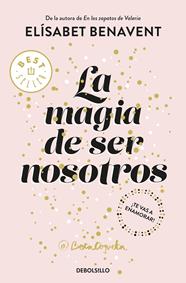 MAGIA DE SER NOSOTROS (BILOGÍA SOFÍA 2), LA | 9788466343190 | BENAVENT, ELISABET