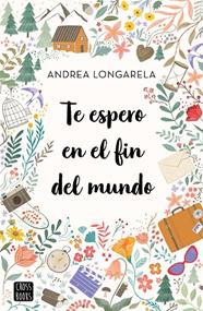 TE ESPERO EN EL FIN DEL MUNDO | 9788408247180 | LONGARELA, ANDREA