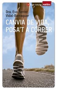 CANVIA DE VIDA, POSA'T A CÓRRER | 9788416139002 | FERRER VIDAL-BARRAQUER, EVA