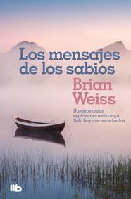 MENSAJES DE LOS SABIOS, LOS | 9788490708323 | WEISS, BRIAN