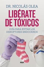 LIBERATE DE TOXICOS | 9788491874027 | OLEA, NICOLAS