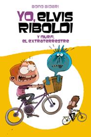 YO  ELVIS RIBOLDI  Y MURFI EL EXTRATERRESTRE | 9788424647742 | BIDARI, BONO