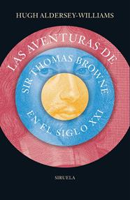 AVENTURAS DE SIR THOMAS BROWNE EN EL SIGLO XXI, LAS | 9788416964239 | ALDERSEY-WILLIMAS, HUGH