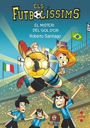 FUTBOLÍSSIMS 25. EL MISTERI DEL GOL D'OR | 9788466157193 | SANTIAGO, ROBERTO