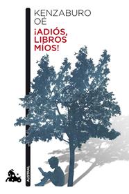 ADIOS LIBROS MIOS | 9788432221293 | KENZABURO OE