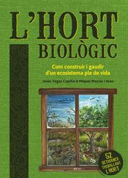 L'HORT BIOLÒGIC | 9788418096051 | VEGAS, JESÚS/ MACIAS, MIQUEL