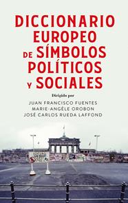 DICCIONARIO EUROPEO DE SÍMBOLOS POLÍTICOS Y SOCIALES | 9788430628650 | FUENTES, JUAN FRANCISCO/OROBON, MARIE ANGÈLE/RUEDA LAFFOND, JOSÉ CARLOS