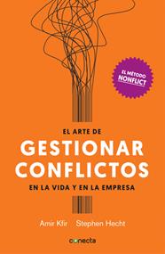 ARTE DE GESTIONAR CONFLICTOS EN LA VIDA Y EN LA EMPRESA, EL | 9788416883028 | KFIR, AMIR/HECHT, STEPHEN