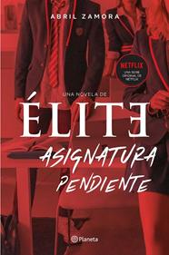 ELITE: ASIGNATURA PENDIENTE | 9788408224716 | ZAMORA, ABRIL