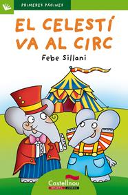 CELESTI VA AL CIRC, EL (LLETRA PAL) | 9788415206767 | SILLANI, FEBE