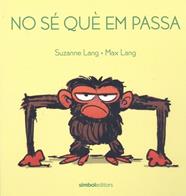 NO SE QUE EM PASSA | 9788415315971 | LANG, MAX , LANG, SUZANNE