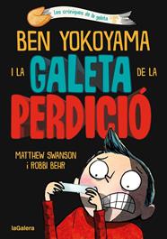 CRONIQUES DE LA GALETA 1. BEN YOKOYAMA I LA GALETA DE LA PERDICIÓ | 9788424675486 | SWANSON, MATTHEW