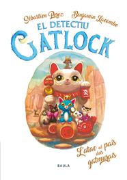 DETECTIU GATLOCK 4. L'ATAC AL PAÍS DELS GATMURAIS | 9788447946839 | PEREZ, SÉBASTIEN