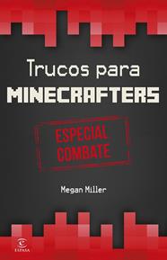 TRUCOS PARA MINECRAFTERS. ESPECIAL COMBATE | 9788467045093 | MILLER, MEGAN