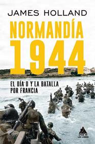 NORMANDÍA 1944 | 9791387592424 | HOLLAND, JAMES