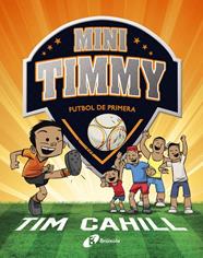 MINI TIMMY.2/  FUTBOL DE PRIMERA | 9788499062983 | CAHILL, TIM