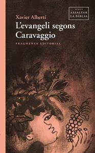 EVANGELI SEGONS CARAVAGGIO, L' | 9791387548100 | ALBERTÍ, XAVIER