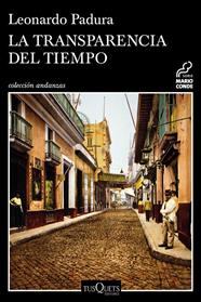 TRANSPARENCIA DEL TIEMPO, LA | 9788490664797 | PADURA, LEONARDO